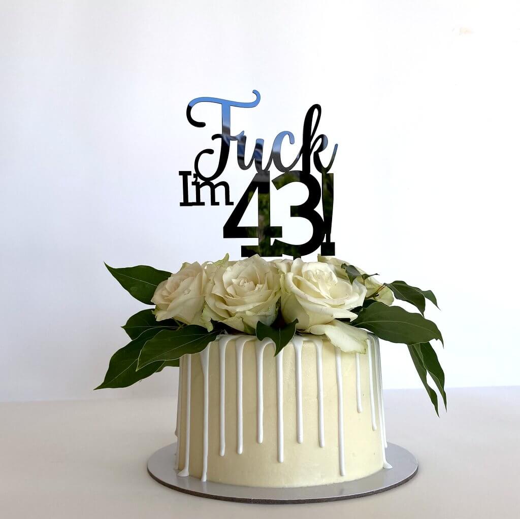 Acrylic Black 'Fuck I'm 43!' Birthday Cake Topper