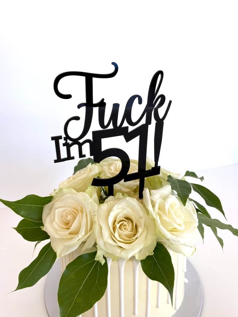 Acrylic Black 'Fuck I'm 51!' Birthday Cake Topper