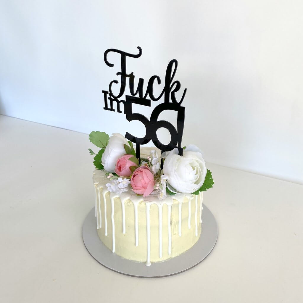 Acrylic Black 'Fuck I'm 56!' Birthday Cake Topper