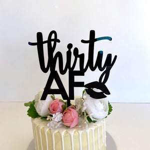 Acrylic Black 'thirty AF' Birthday Cake Topper