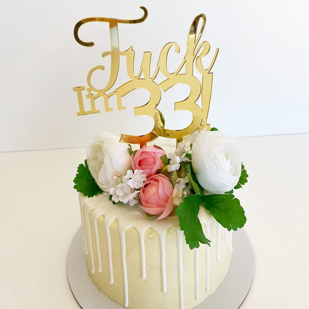 Acrylic Gold Mirror 'Fuck I'm 33!' Birthday Cake Topper