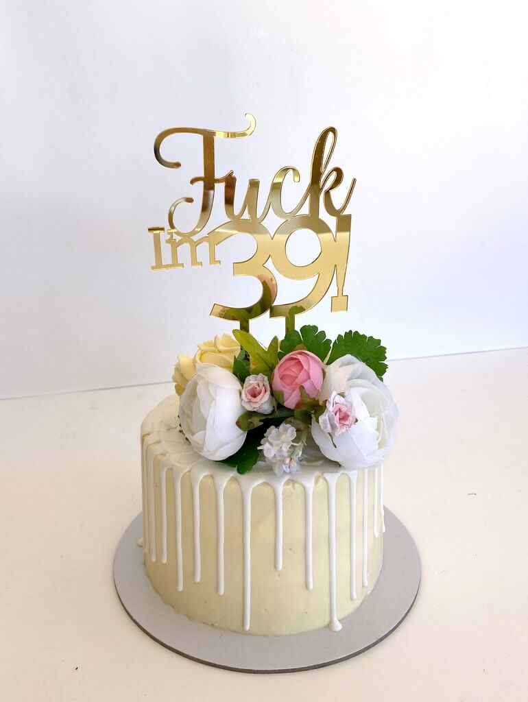 Acrylic Gold Mirror 'Fuck I'm 39!' Birthday Cake Topper