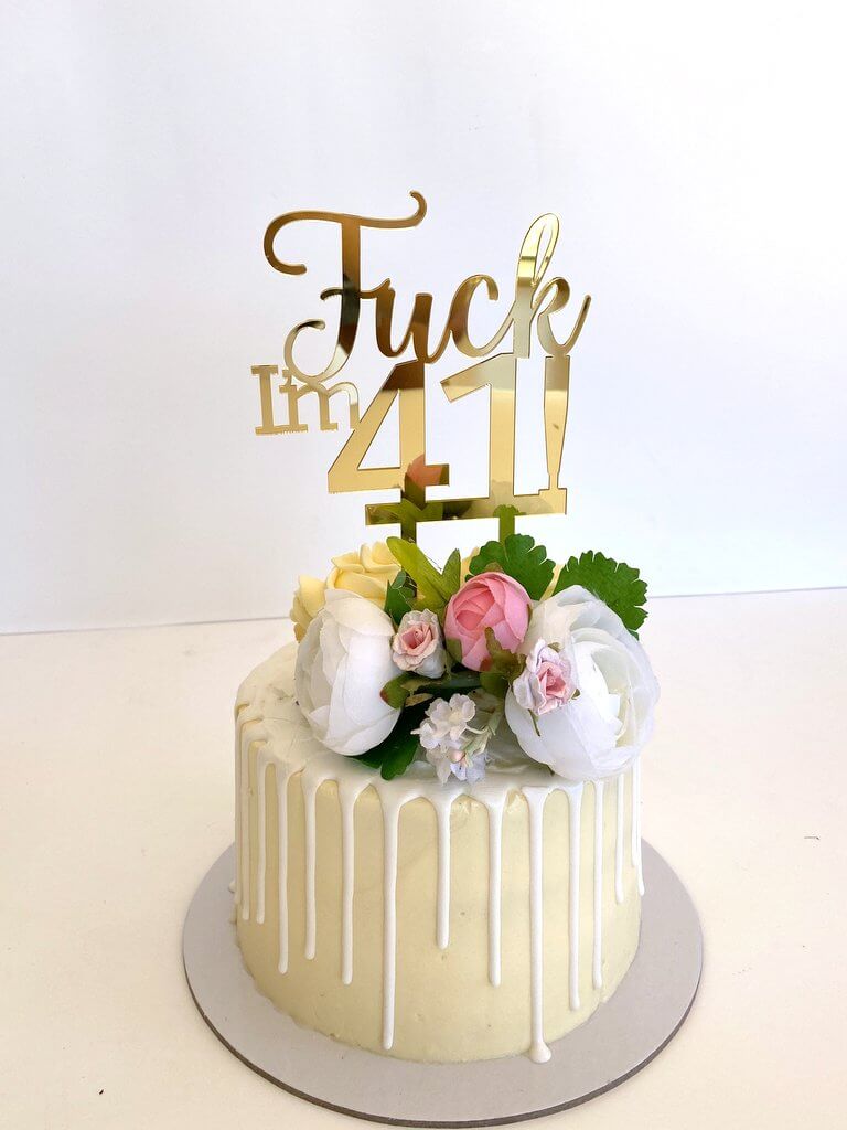 Acrylic Gold Mirror 'Fuck I'm 41!' Birthday Cake Topper