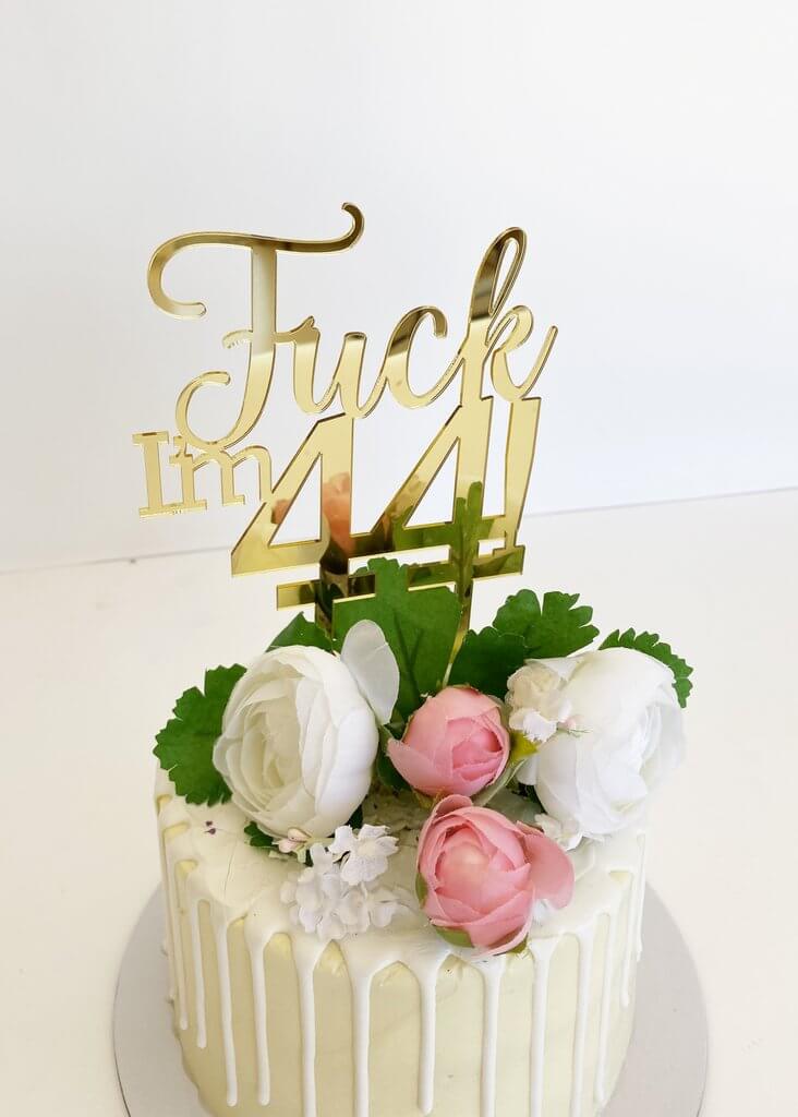 Acrylic Gold Mirror 'Fuck I'm 44!' Birthday Cake Topper