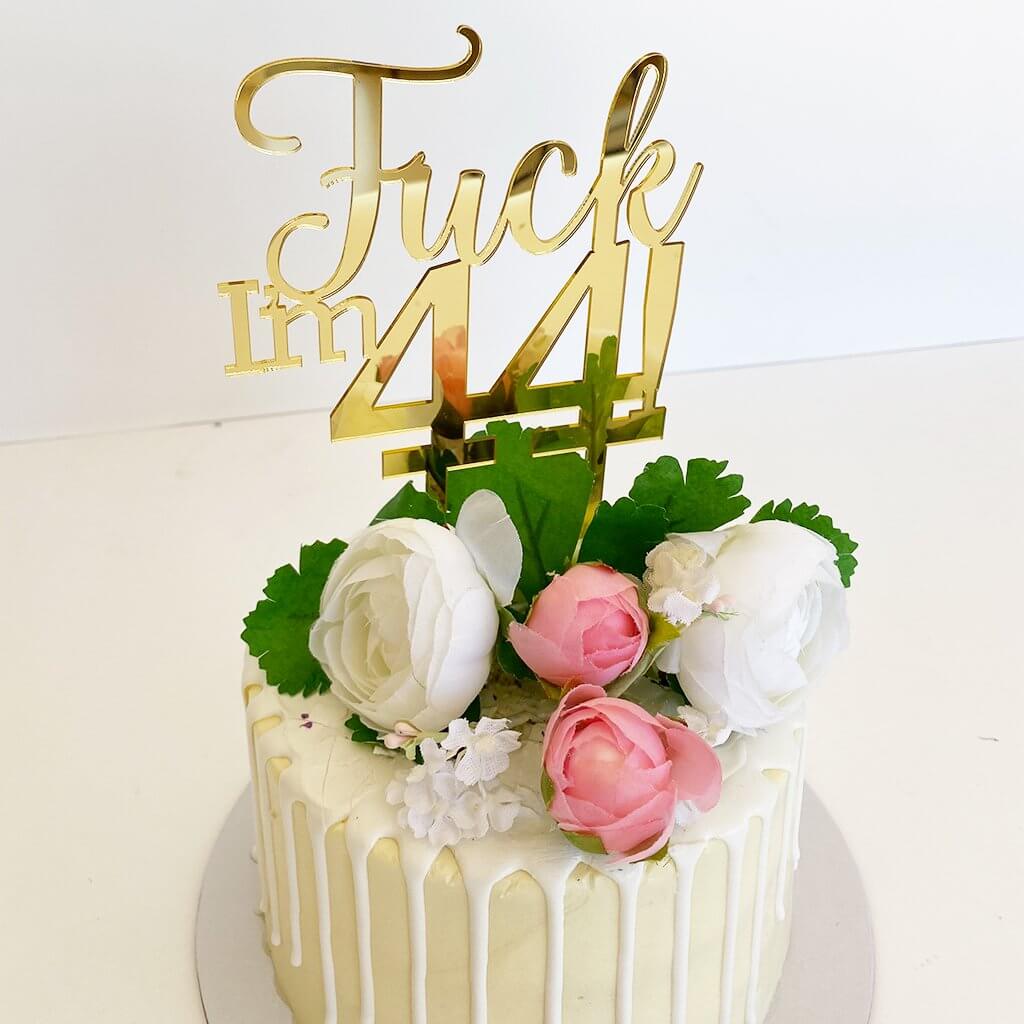 Acrylic Gold Mirror 'Fuck I'm 44!' Birthday Cake Topper