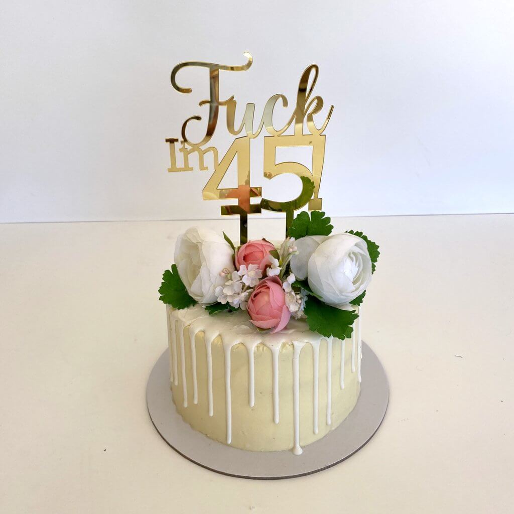Acrylic Gold Mirror 'Fuck I'm 45!' Birthday Cake Topper