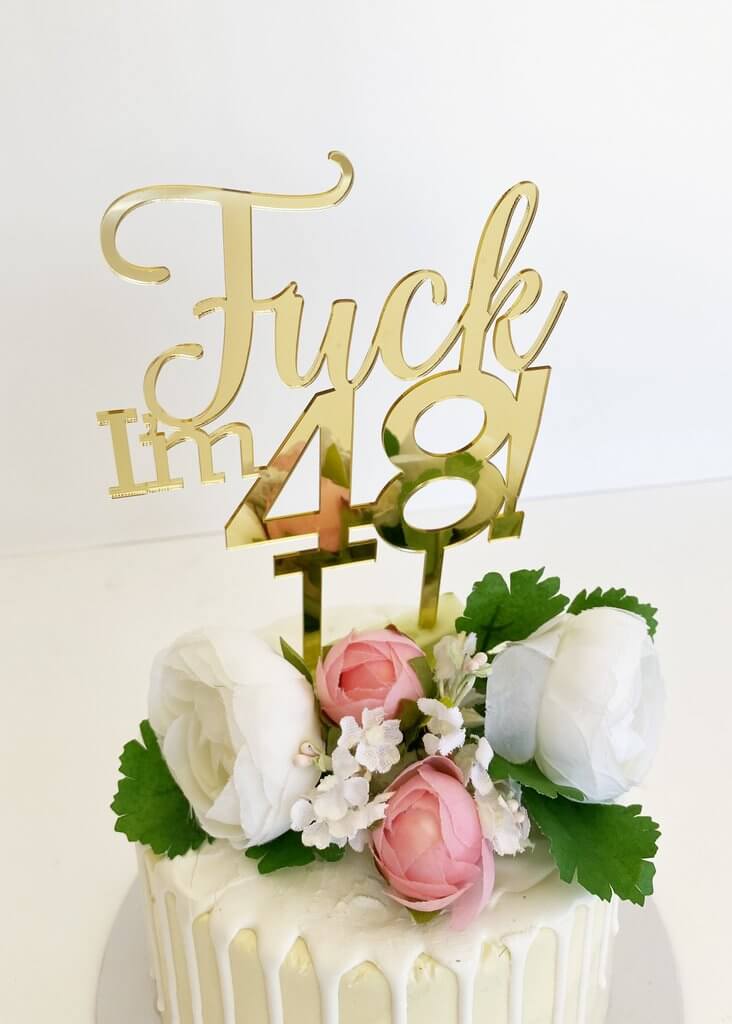 Acrylic Gold Mirror 'Fuck I'm 48!' Birthday Cake Topper