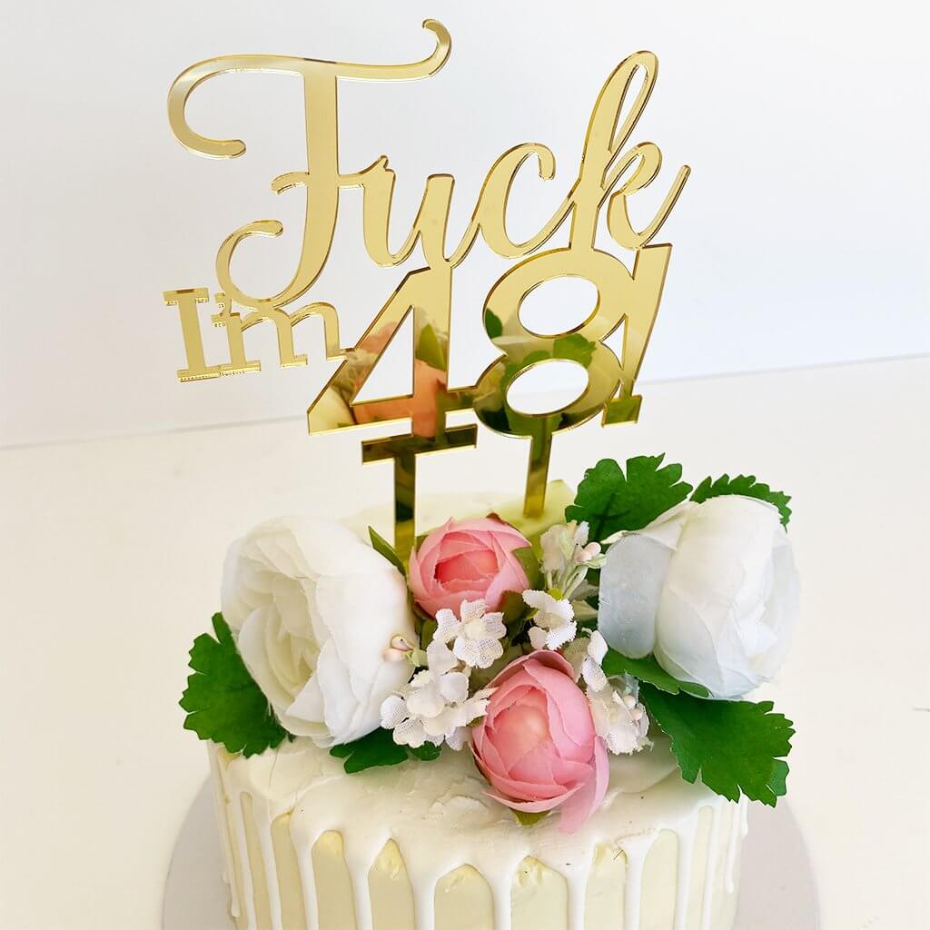 Acrylic Gold Mirror 'Fuck I'm 48!' Birthday Cake Topper