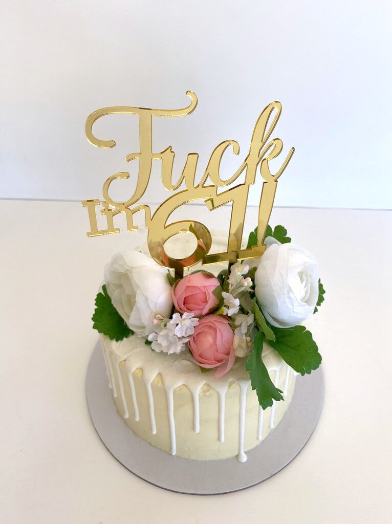Acrylic Gold Mirror 'Fuck I'm 61!' Birthday Cake Topper