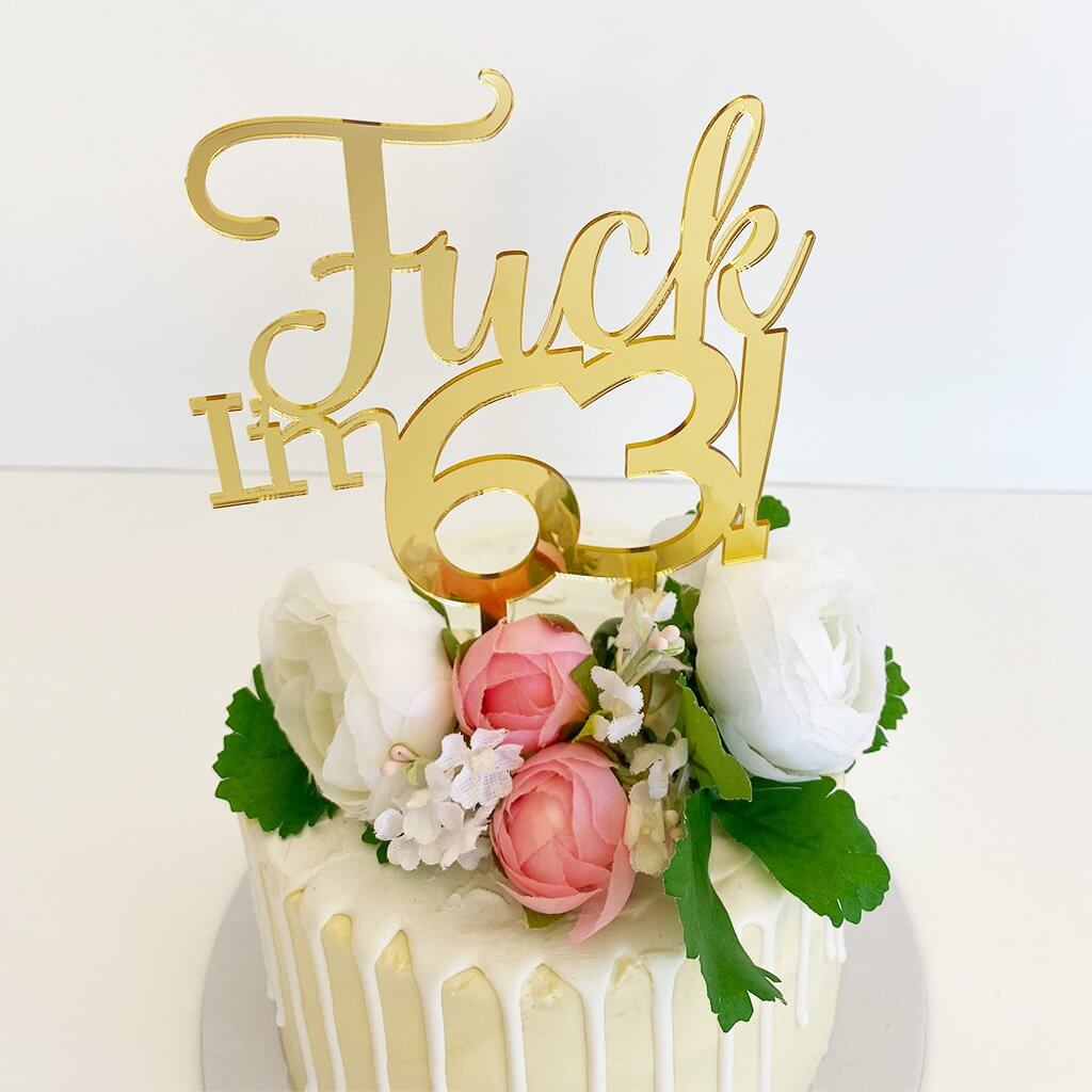Acrylic Gold Mirror \'Fuck I\'m 63!\' Birthday Cake Topper - Online ...
