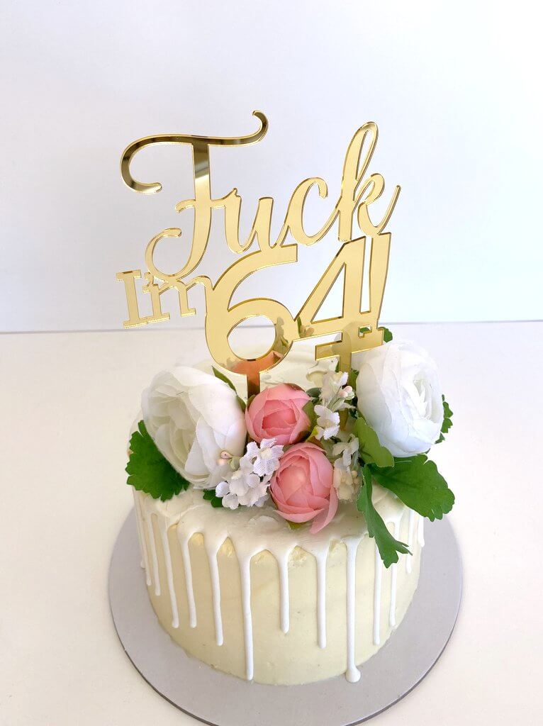 Acrylic Gold Mirror 'Fuck I'm 64!' Birthday Cake Topper