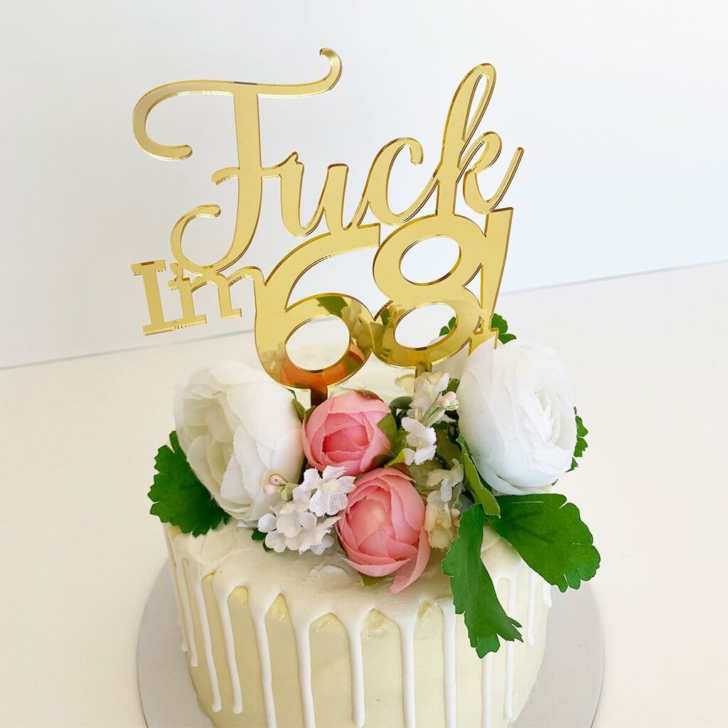 Acrylic Gold Mirror 'Fuck I'm 68!' Birthday Cake Topper