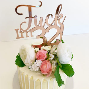 Acrylic Rose Gold Mirror 'Fuck I'm 32!' Birthday Cake Topper