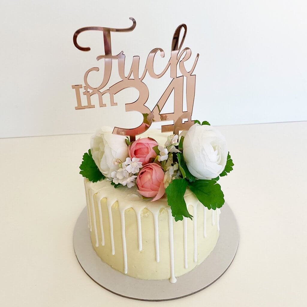 Acrylic Rose Gold Mirror 'Fuck I'm 34!' Birthday Cake Topper