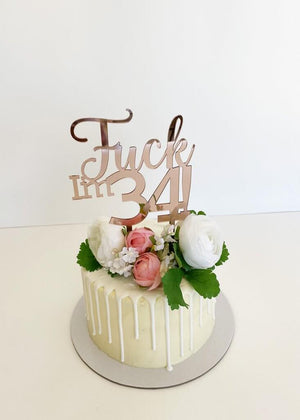 Acrylic Rose Gold Mirror 'Fuck I'm 34!' Birthday Cake Topper