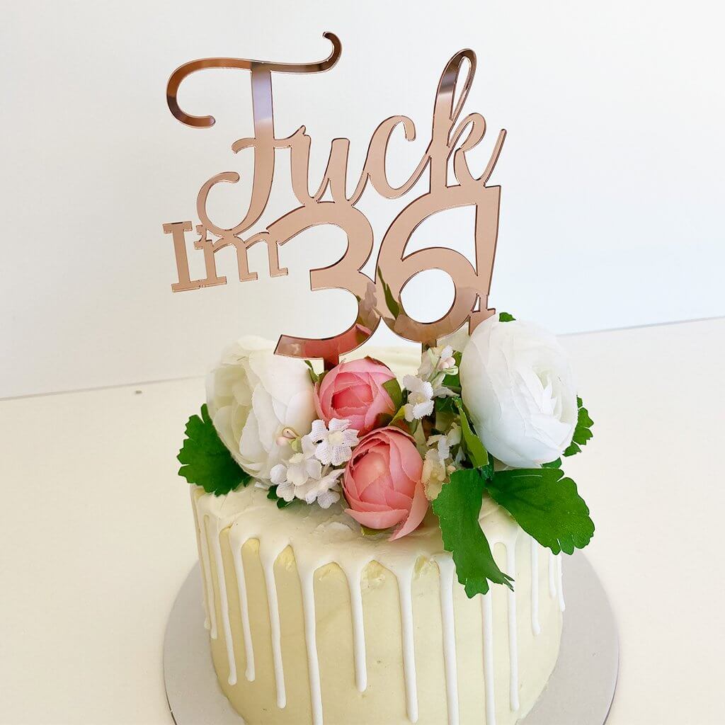 Acrylic Rose Gold Mirror 'Fuck I'm 36!' Birthday Cake Topper