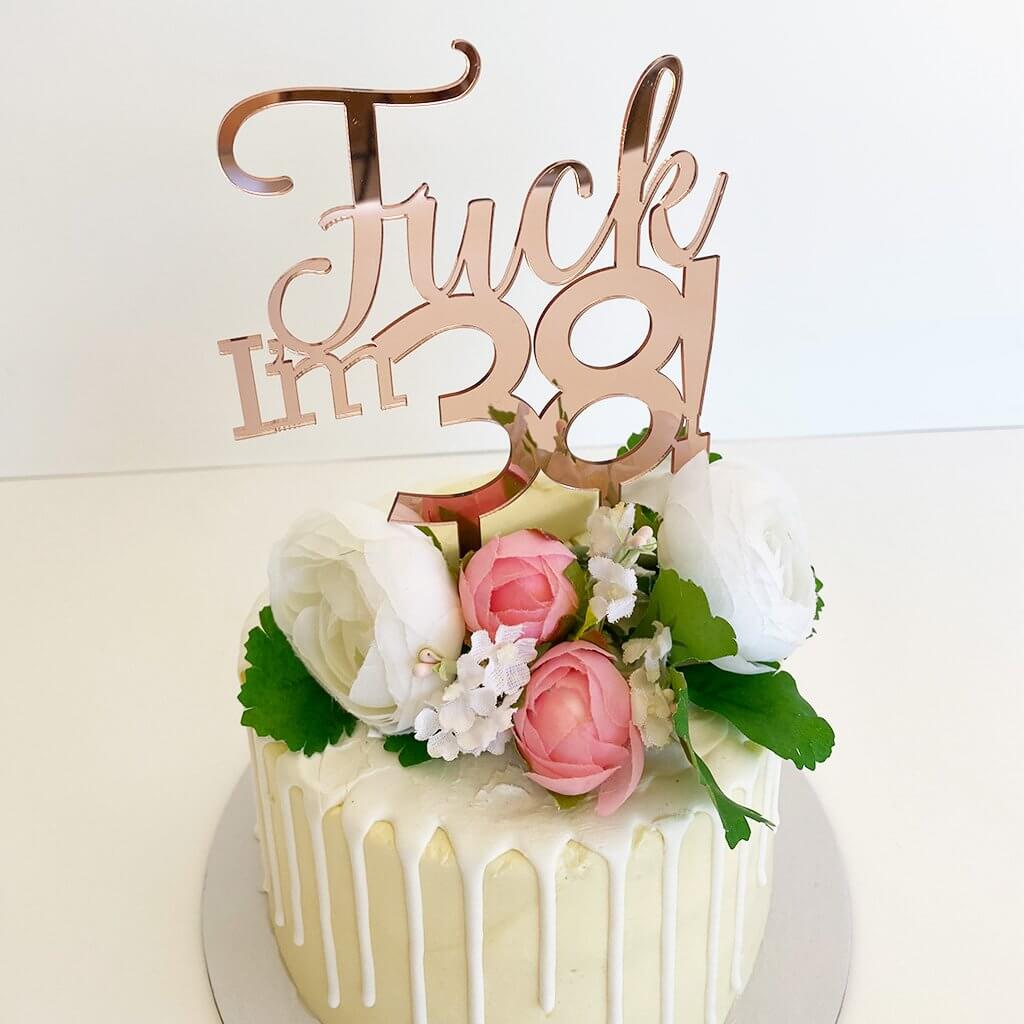Acrylic Rose Gold Mirror 'Fuck I'm 38!' Birthday Cake Topper