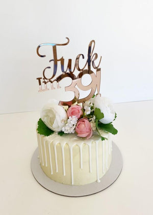 Acrylic Rose Gold Mirror 'Fuck I'm 39!' Birthday Cake Topper