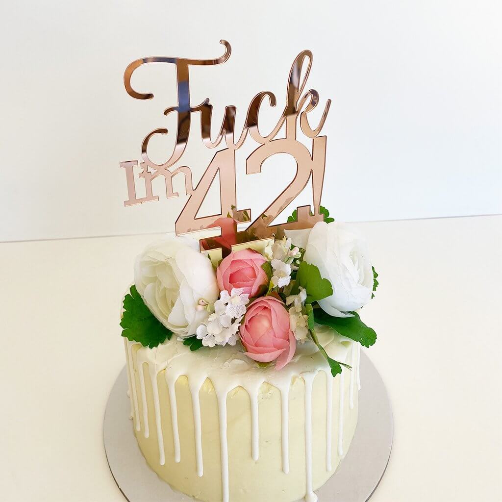 Acrylic Rose Gold Mirror 'Fuck I'm 42!' Birthday Cake Topper