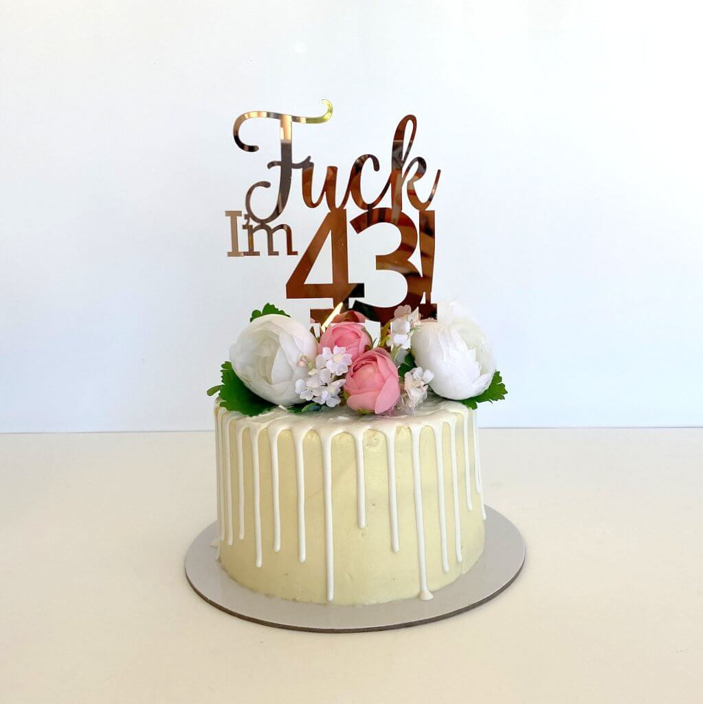 Acrylic Rose Gold Mirror 'Fuck I'm 43!' Birthday Cake Topper