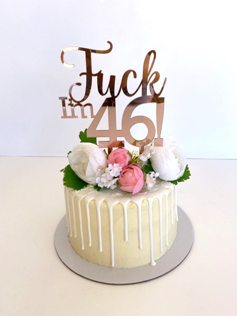 Acrylic Rose Gold Mirror 'Fuck I'm 46!' Birthday Cake Topper