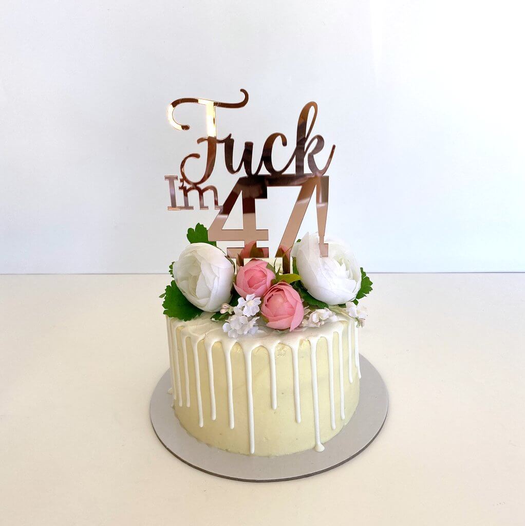 Acrylic Rose Gold Mirror 'Fuck I'm 47!' Birthday Cake Topper