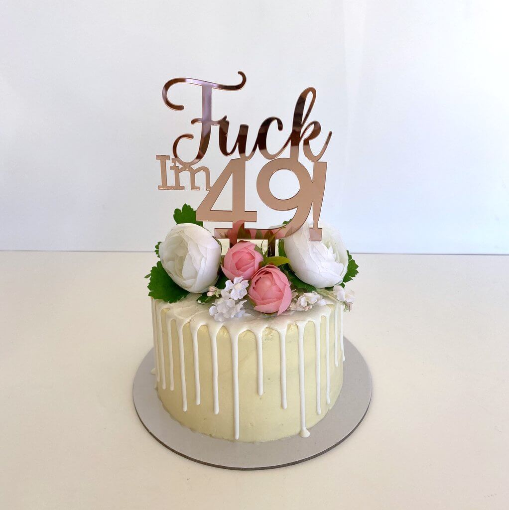 Acrylic Rose Gold Mirror 'Fuck I'm 49!' Birthday Cake Topper