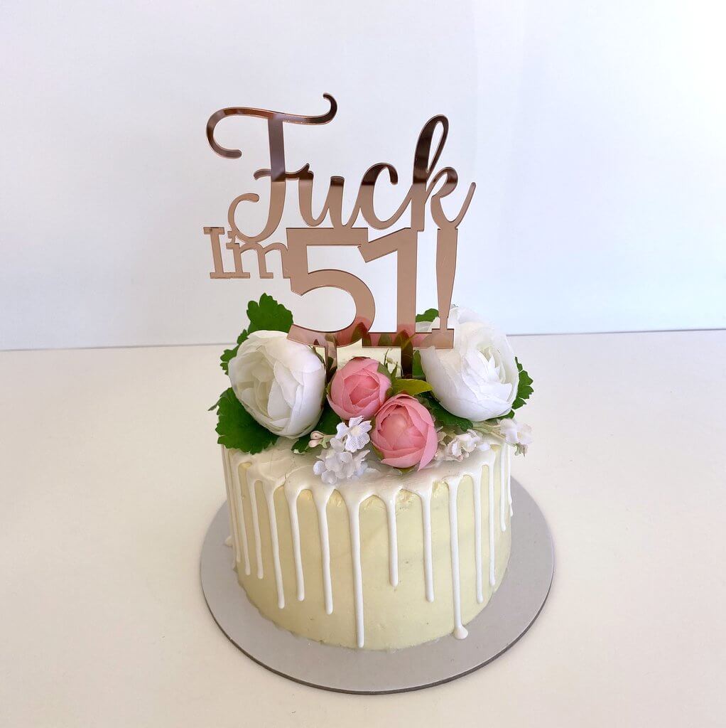 Acrylic Rose Gold Mirror 'Fuck I'm 51!' Birthday Cake Topper