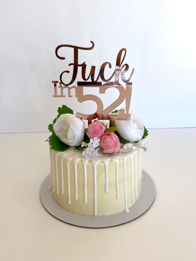 Acrylic Rose Gold Mirror 'Fuck I'm 52!' Birthday Cake Topper