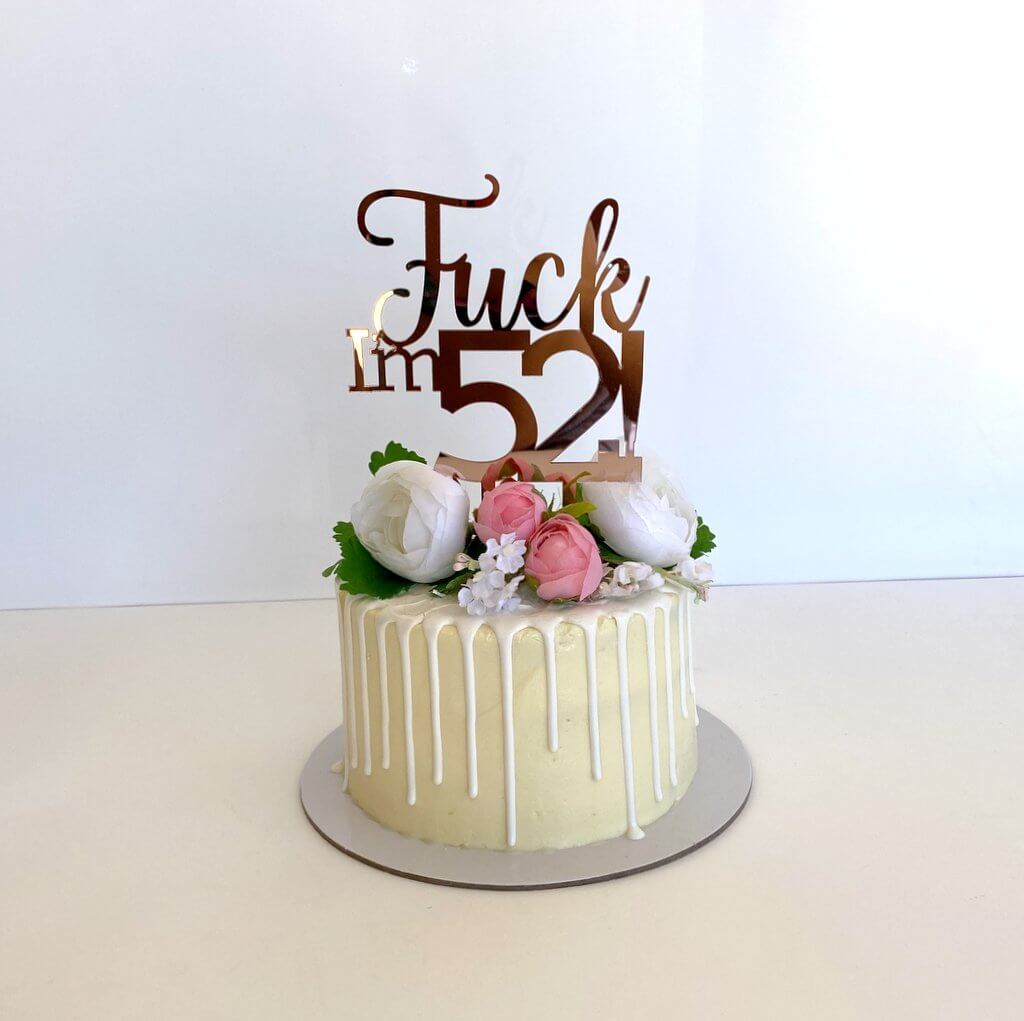 Acrylic Rose Gold Mirror 'Fuck I'm 52!' Birthday Cake Topper