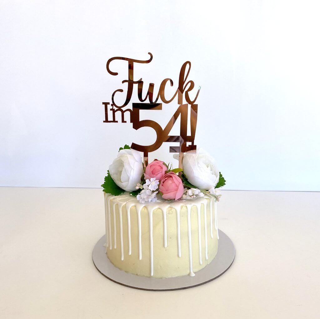 Acrylic Rose Gold Mirror 'Fuck I'm 54!' Birthday Cake Topper