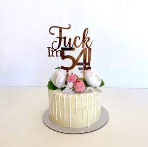 Acrylic Rose Gold Mirror 'Fuck I'm 54!' Birthday Cake Topper