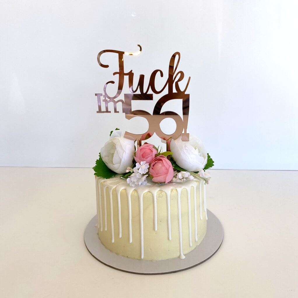 Acrylic Rose Gold Mirror 'Fuck I'm 56!' Birthday Cake Topper