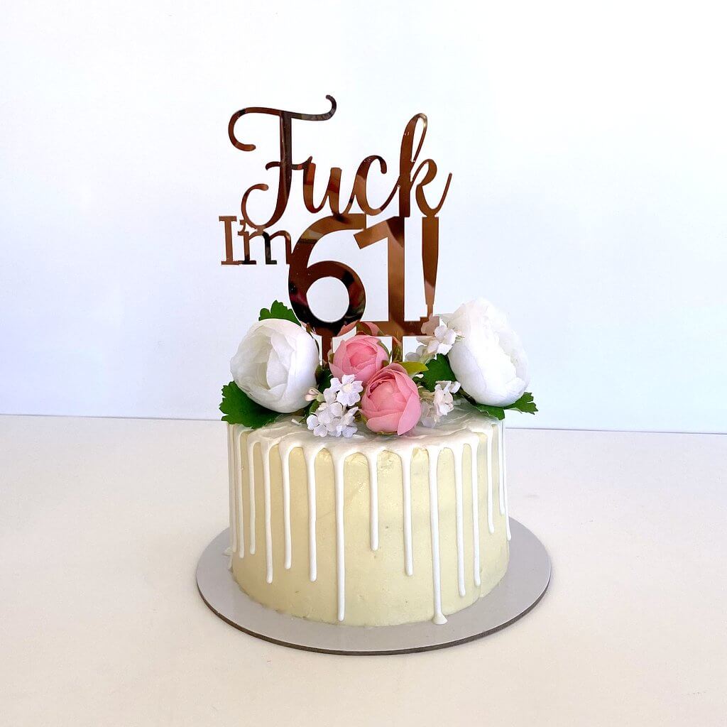 Acrylic Rose Gold Mirror 'Fuck I'm 61!' Birthday Cake Topper