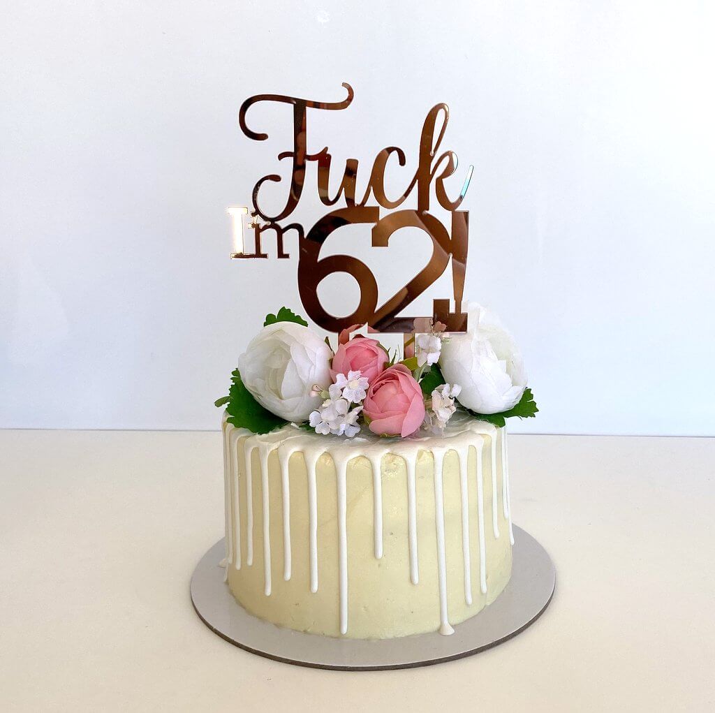 Acrylic Rose Gold Mirror 'Fuck I'm 62!' Birthday Cake Topper