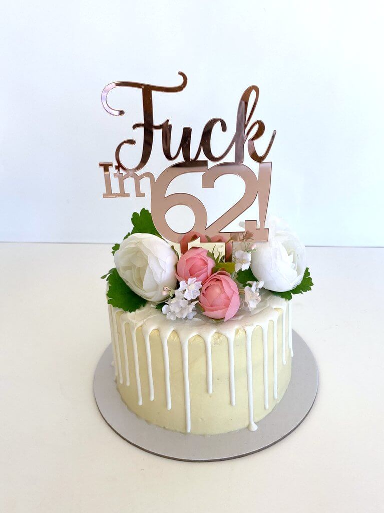 Acrylic Rose Gold Mirror 'Fuck I'm 62!' Birthday Cake Topper