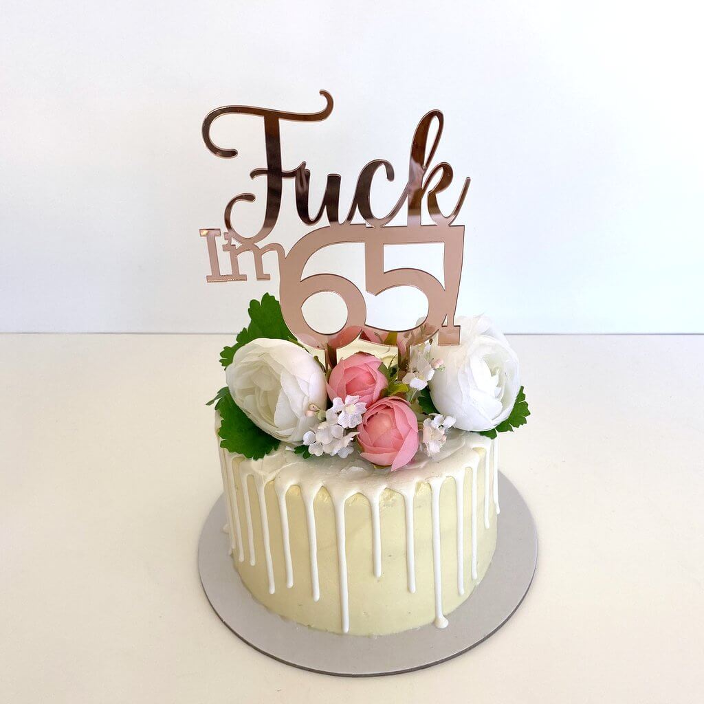 Acrylic Rose Gold Mirror 'Fuck I'm 65!' Birthday Cake Topper