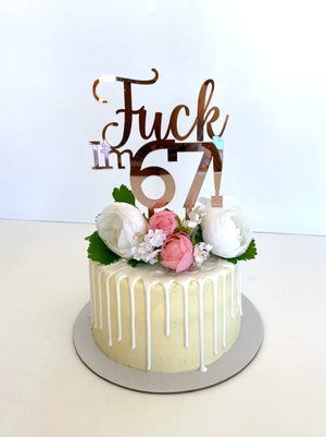 Acrylic Rose Gold Mirror 'Fuck I'm 67!' Birthday Cake Topper