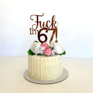 Acrylic Rose Gold Mirror 'Fuck I'm 67!' Birthday Cake Topper