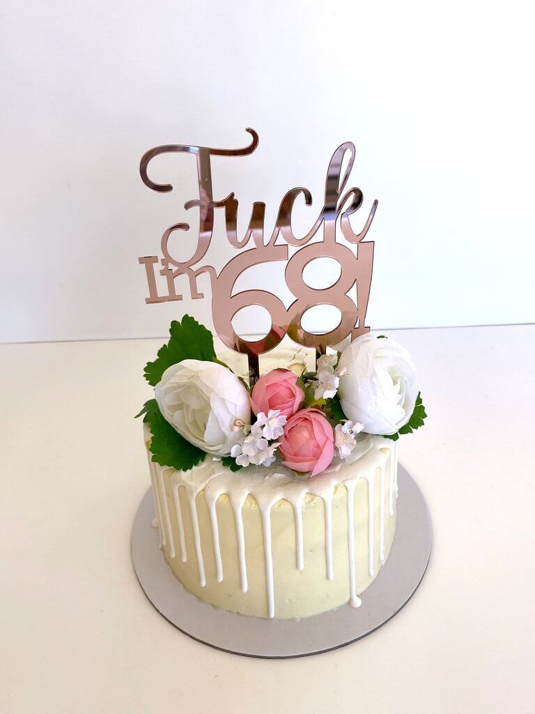 Acrylic Rose Gold Mirror 'Fuck I'm 68!' Birthday Cake Topper