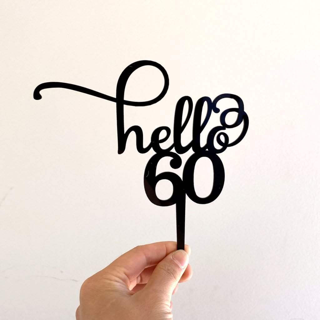 black acrylic hello 60 happy sixtieth birthday cake topper