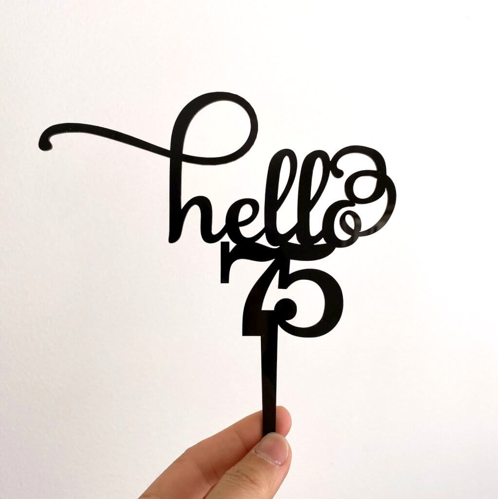 Black Acrylic Hello 75 Happy birthday Cake Topper