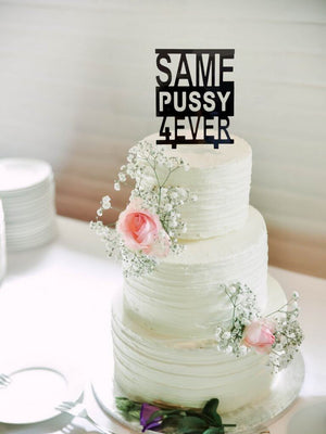 Black Acrylic SAME PUSSY 4EVER stag bachelor party Cake Topper