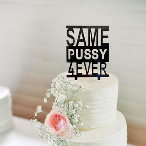 Black Acrylic SAME PUSSY 4EVER stag bachelor party Cake Topper