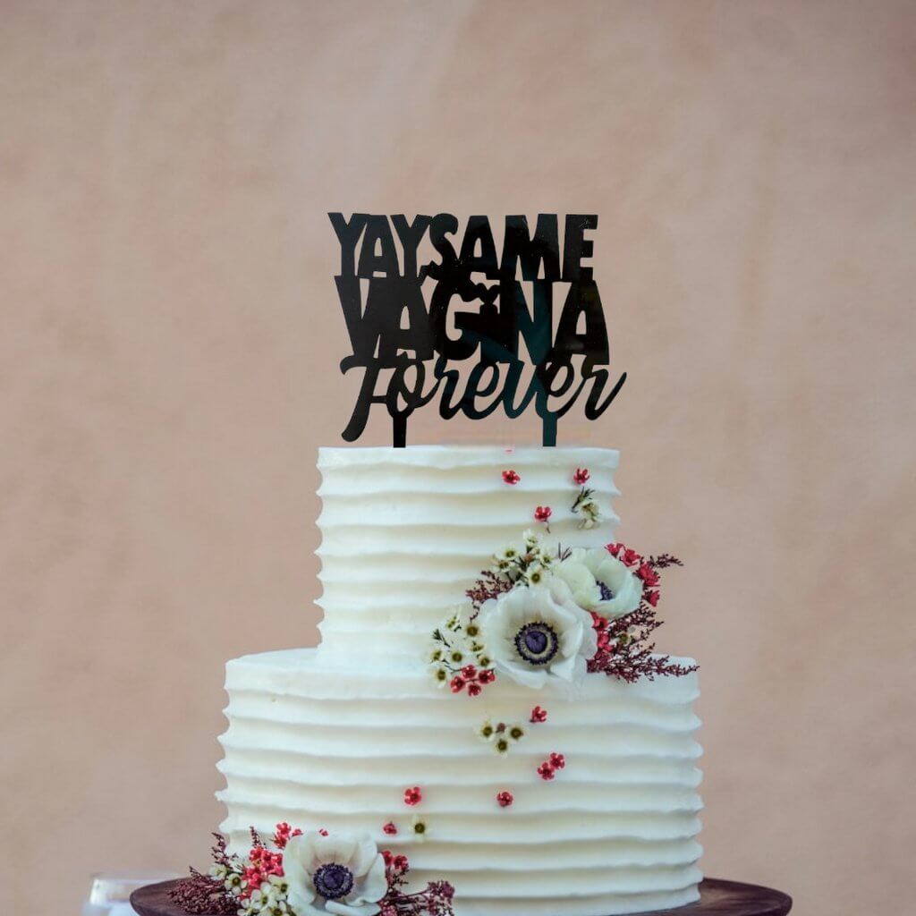 Black Acrylic YAY SAME VAGINA FOREVER Cake Topper