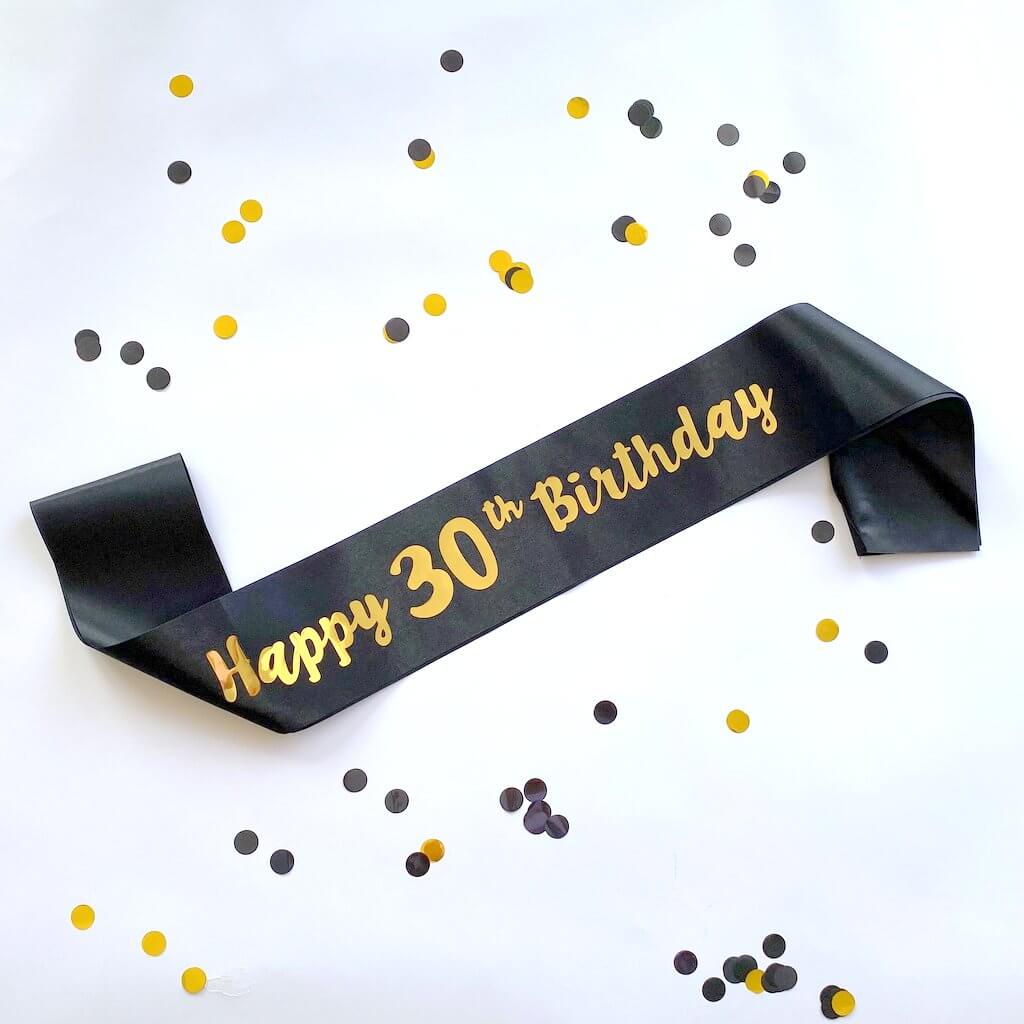 Black 'Happy 30th Birthday' Party Satin Sash - Gold Foil Print