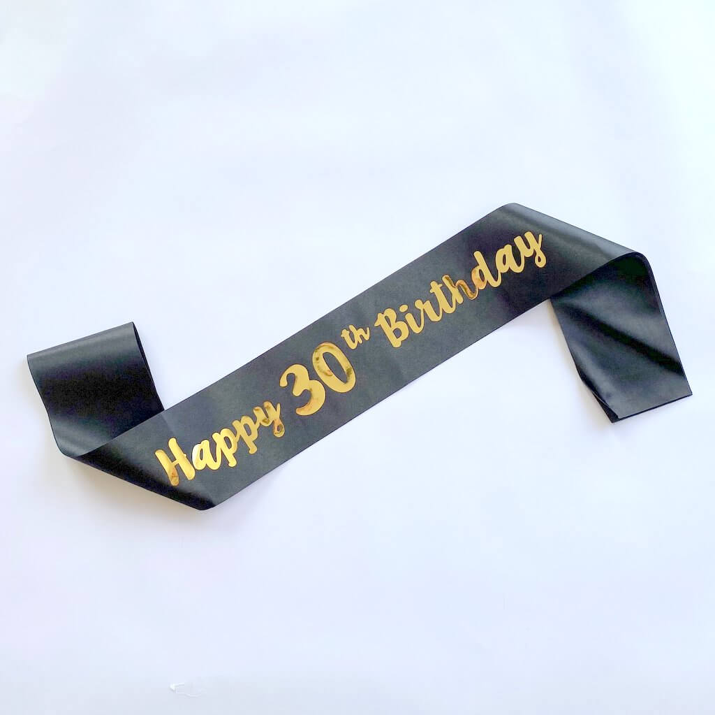 Black 'Happy 30th Birthday' Party Satin Sash - Gold Foil Print