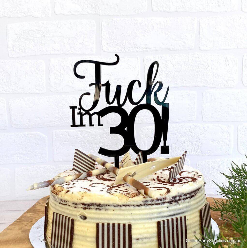 Acrylic Matte Black \'Fuck I\'m 30!\' Birthday Cake Topper - Online ...