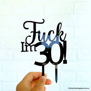 Acrylic Matte Black 'Fuck I'm 30!' Funny Birthday Cake Topper Online Party Supplies Australia