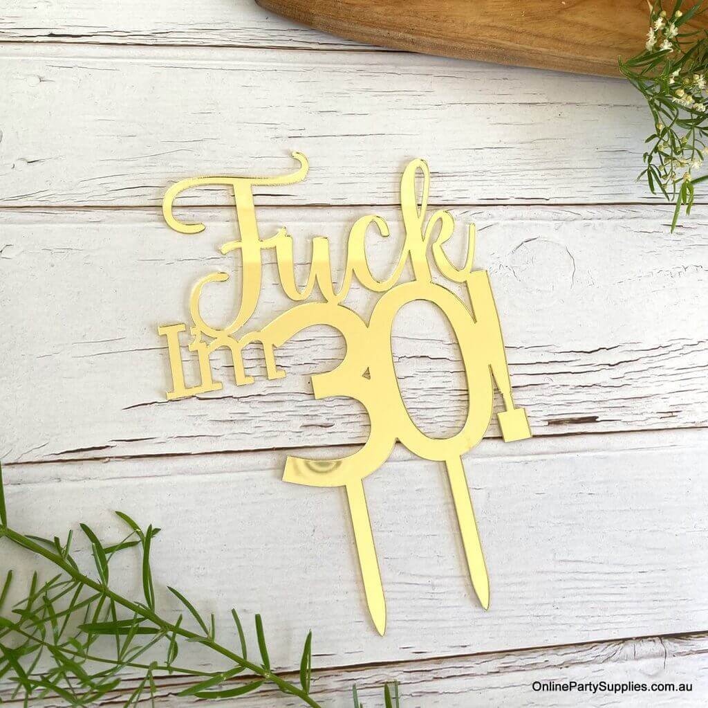 Acrylic Gold Mirror 'Fuck I'm 30!' Birthday Cake Topper - Funny Naughty 30th Thirtieth Birthday Party Cake Decorations